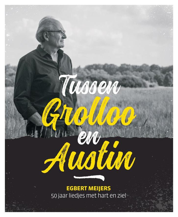Tussen Grolloo en Austin 9789023258070 Egbert Meijers, Boeken, Overige Boeken, Zo goed als nieuw, Verzenden
