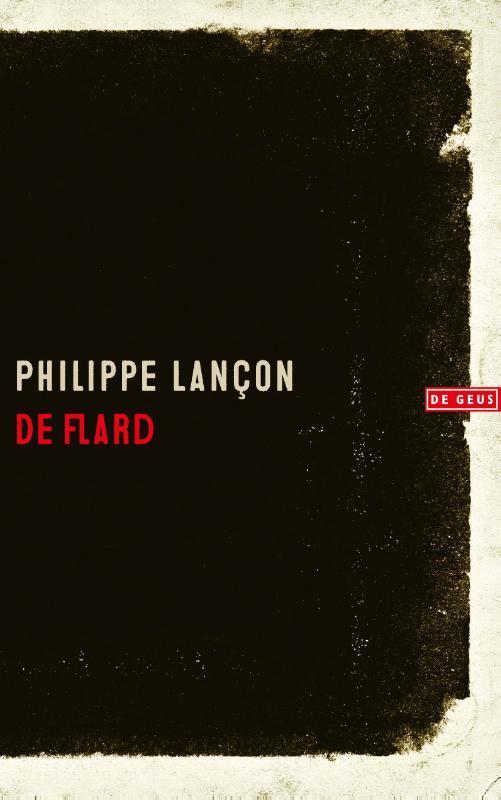 De flard 9789044542639 Philippe Lançon, Boeken, Literatuur, Gelezen, Verzenden