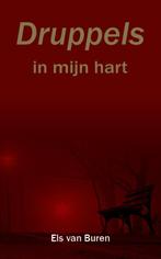 Druppels in mijn Hart 9789492212337 Els van Buren, Boeken, Verzenden, Gelezen, Els van Buren