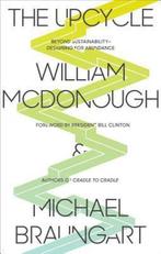 Upcycle 9780865477483 William McDonough, Boeken, Verzenden, Zo goed als nieuw, William McDonough