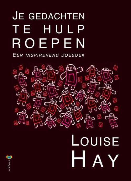Je gedachten te hulp roepen 9789077770511 Louise Hay, Boeken, Esoterie en Spiritualiteit, Zo goed als nieuw, Verzenden