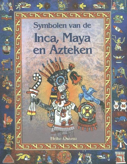 Symbolen van de Inca, Maya en Azteken 9789055134847, Livres, Ésotérisme & Spiritualité, Envoi