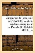 Campagnes de Jacques de Mercoyrol de Beaulieu, ., Boeken, Zo goed als nieuw, DE MERCOYROL DE BEAULIEU, Verzenden