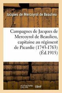 Campagnes de Jacques de Mercoyrol de Beaulieu, ., Livres, Livres Autre, Envoi
