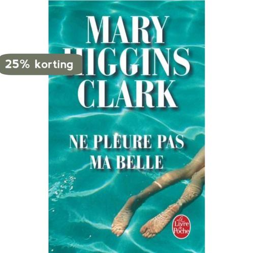 Ne Pleure Pas Ma Belle 9782253054740 Clark Higgins, Livres, Livres Autre, Envoi