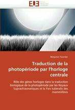 Traduction de la photoperiode par lhorloge centrale.by, Tournier-B, Verzenden
