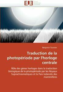 Traduction de la photoperiode par lhorloge centrale.by, Livres, Livres Autre, Envoi