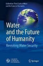 Water And The Future Of Humanity 9783319014562, Verzenden, Gulbenkian Think Tank On Water