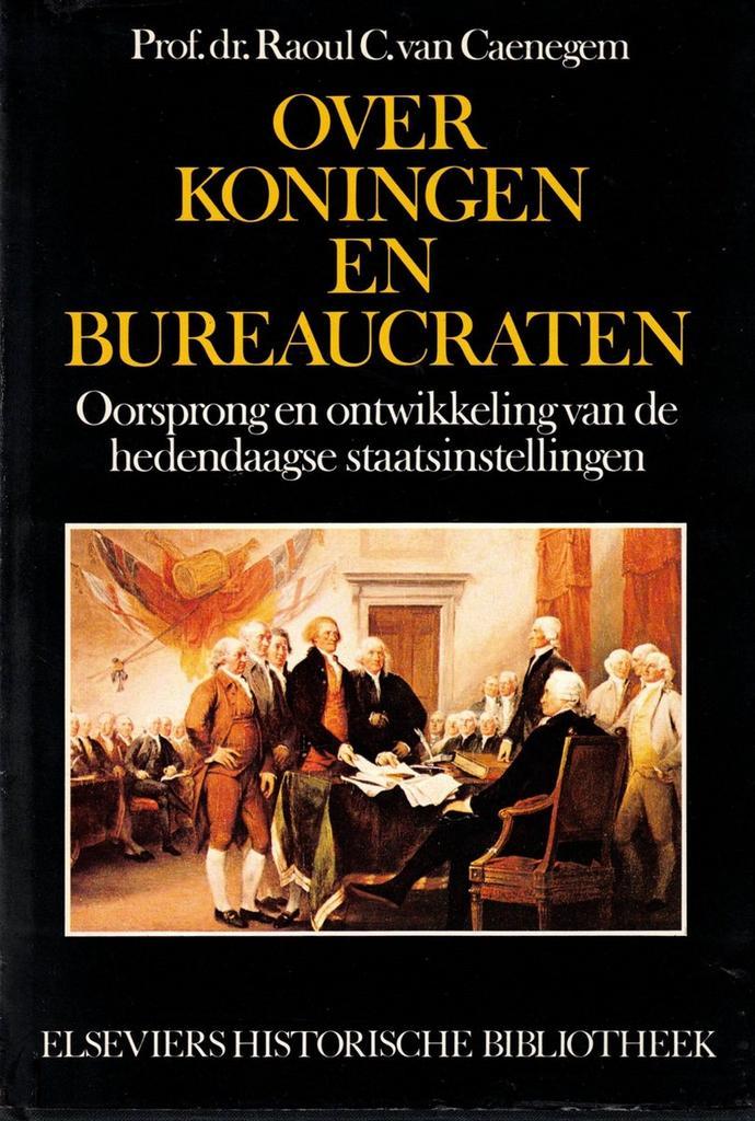 Over koningen en bureaucraten 9789010019264 Caenegem, Boeken, Overige Boeken, Gelezen, Verzenden