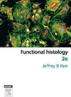 Functional Histology 9780729538374 Jeffrey B. Kerr, Boeken, Verzenden, Gelezen, Jeffrey B. Kerr
