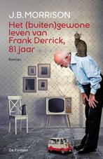 Het (buiten)gewone leven van Frank Derrick, 81 jaar, Verzenden, Gelezen, J.B. Morrison