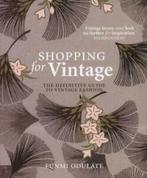 Shopping for vintage: the definitive guide to vintage, Funmi Odulate, Verzenden