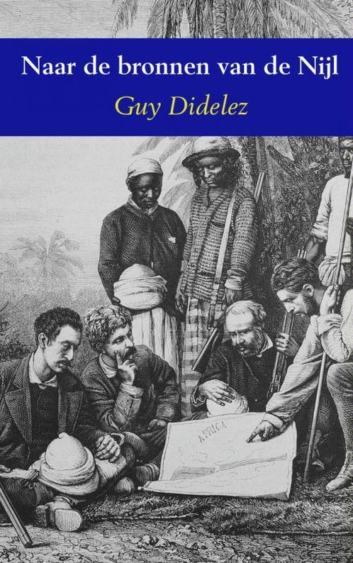 Naar de bronnen van de Nijl 9789402103014 Guy Didelez, Boeken, Kinderboeken | Jeugd | 13 jaar en ouder, Gelezen, Verzenden
