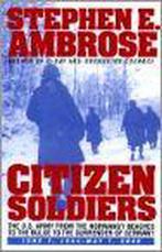 Citizen Soldiers 9780684815251 Stephen E Ambrose, Verzenden, Stephen E Ambrose