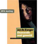 Desnoods met geweld / Goud van Leopold 9789025840907, Verzenden, J. de Zanger