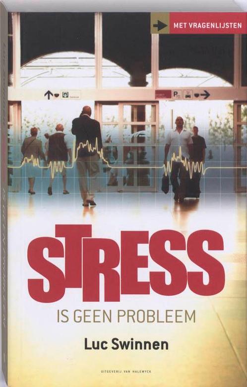 Stress is geen probleem 9789056179199 Luc Swinnen, Boeken, Psychologie, Gelezen, Verzenden