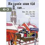 Die goeie ouwe tijd van Anna, Jane, Lily, Jesse, Tim, Ron en, Boeken, Verzenden, Gelezen, L. La Lione