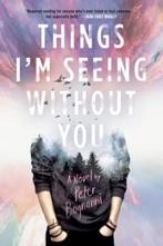 Things Im Seeing Without You 9780735228054 Peter Bognanni, Verzenden, Zo goed als nieuw, Peter Bognanni