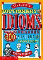 Scholastic Dictionary of Idioms 9780590381574, Verzenden, Marvin Terban