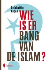 Wie is er bang van de islam? 9789089311146 Selahattin Kocak, Boeken, Verzenden, Gelezen, Selahattin Kocak