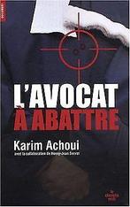 Un avocat à abattre  Achoui, Karim  Book, Achoui, Karim, Verzenden