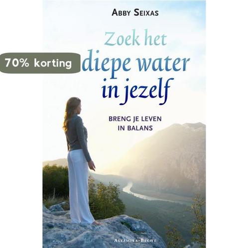 Zoek De Diepe Rivier In Jezelf 9789069637884 Abby Seixas, Boeken, Psychologie, Zo goed als nieuw, Verzenden