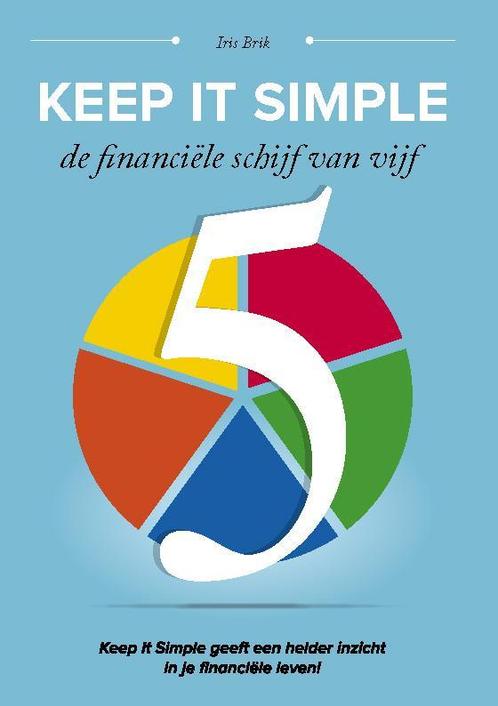 Keep it simple 9789081437851 Iris Brik, Boeken, Economie, Management en Marketing, Gelezen, Verzenden