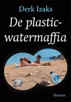 De plasticwatermaffia 9789087597771 Derk Izaks, Verzenden, Derk Izaks