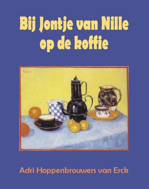 Bij Jontje van Nille op de koffie 9789055123278, Livres, Guides touristiques, Envoi