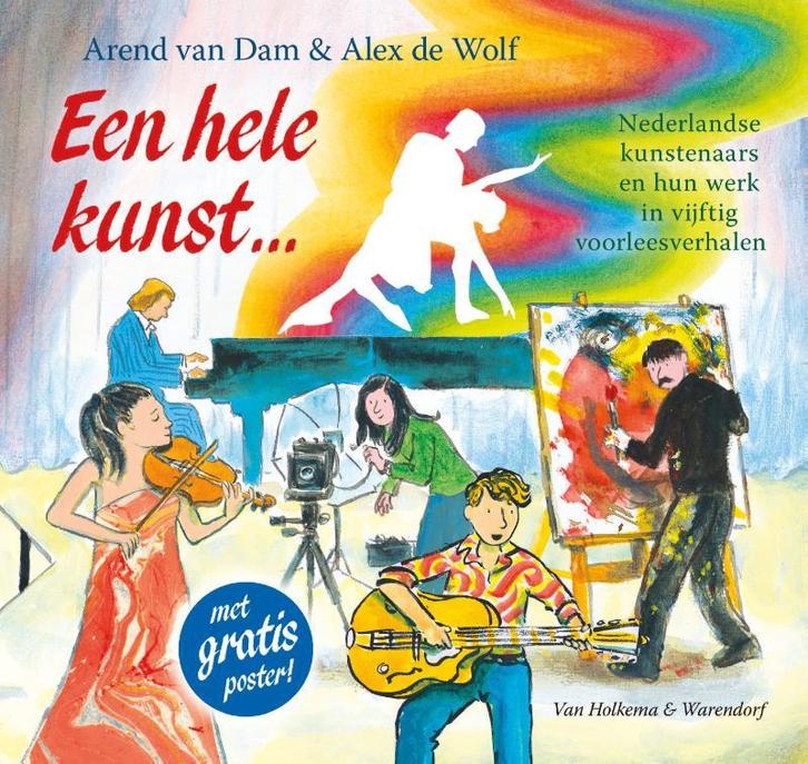 Een hele kunst ... 9789047516569 Arend van Dam, Boeken, Kinderboeken | Jeugd | 10 tot 12 jaar, Zo goed als nieuw, Verzenden