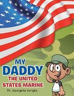 My Daddy the United States Marine. Wright, Georgella   New., Wright, Dr. Georgella, Zo goed als nieuw, Verzenden