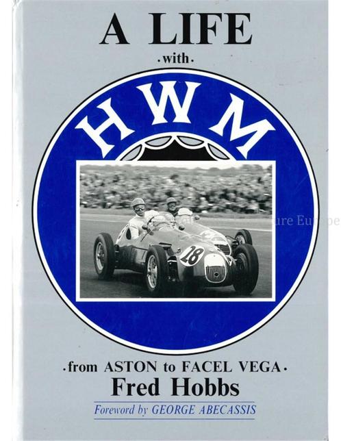 A LIFE WITH HWM, FROM ASTON TO FACEL VEGA (FRED HOBBS), Livres, Autos | Livres
