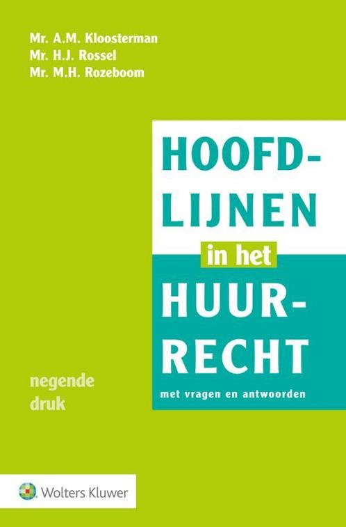 Hoofdlijnen in het huurrecht 9789013140811 A.M. Kloosterman, Boeken, Wetenschap, Gelezen, Verzenden