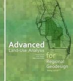Advanced Land-Use Analysis for Regional Geodesign, Verzenden, Zo goed als nieuw, Paul D. Zwick