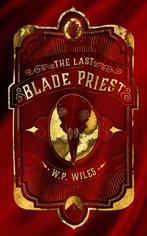 The Last Blade Priest 9780857669827 W.P. Wiles, Verzenden, Gelezen, W.P. Wiles