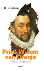Prins Willem van Oranje herdenkingsrede 9789463380805, I.H. Gosses, Verzenden