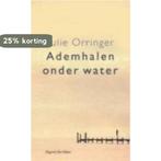 Ademhalen onder water 9789035125827 Julie Orringer, Boeken, Verzenden, Gelezen, Julie Orringer