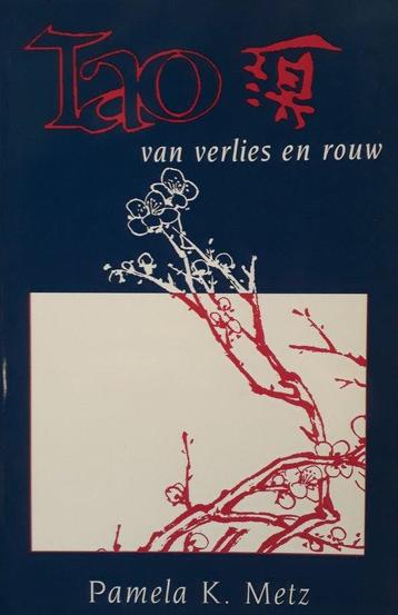 Tao van verlies en rouw - Pamela K. Metz - 9789053400777 - P