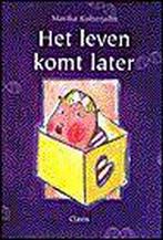 Het leven komt later 9789068228595 M. Kolterjahn, Verzenden, M. Kolterjahn