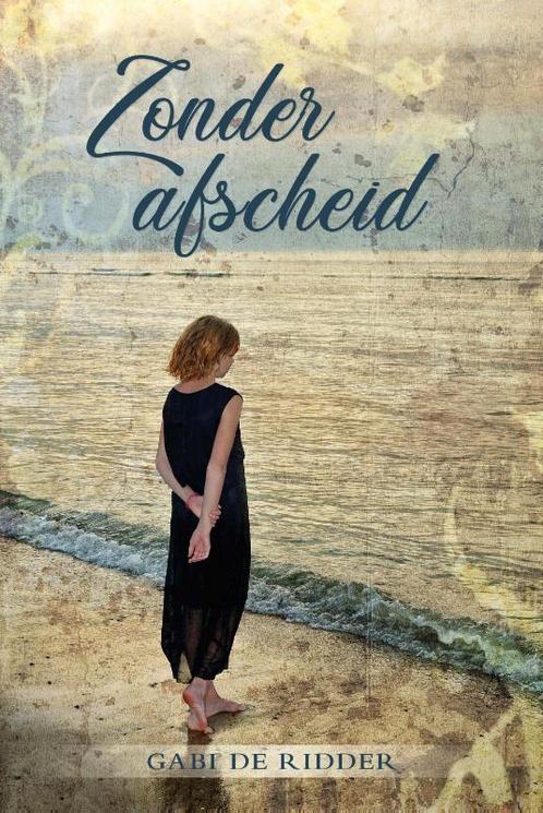 Zonder afscheid 9789087183066 Gabi de Ridder, Boeken, Streekboeken en Streekromans, Gelezen, Verzenden