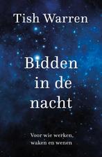 Bidden in de nacht 9789051946017 Tish Warren, Verzenden, Zo goed als nieuw, Tish Warren