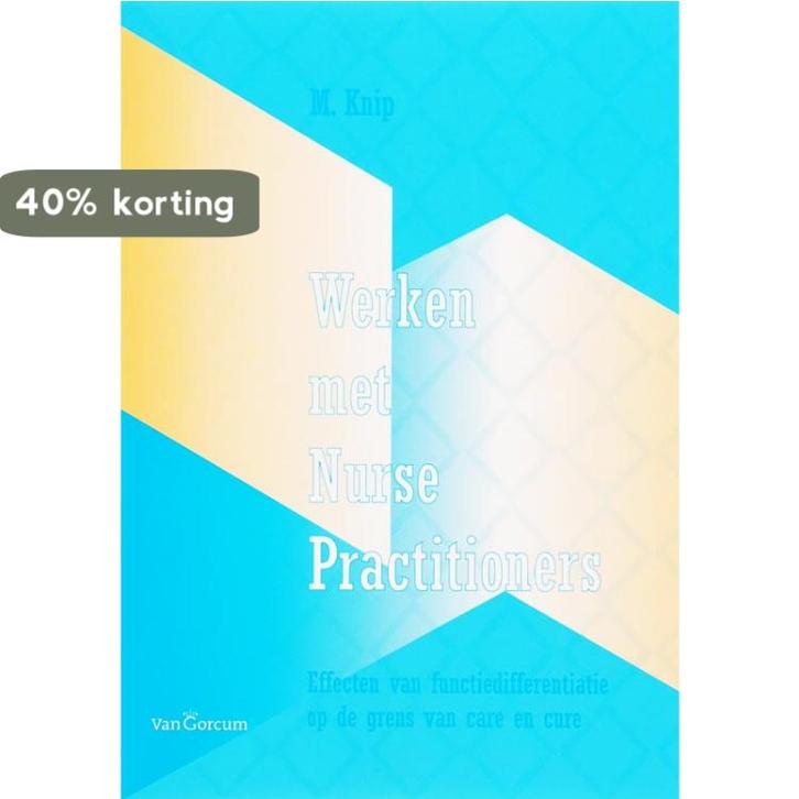 Werken Met Nurse Practitioners 9789023242437 M. Knip, Boeken, Wetenschap, Gelezen, Verzenden