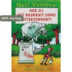 Heb jij het buskruit soms uitgevonden?! 9789067344418, Verzenden, Gelezen, Dolf Verroen
