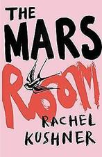 The Mars Room  Kushner, Rachel  Book, Rachel Kushner, Verzenden