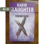 Verbroken - Karin Slaughter 9789023498810 Karin Slaughter, Boeken, Verzenden, Gelezen, Karin Slaughter