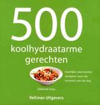 500 koolhydraatarme gerechten 9789048312894, Livres, Santé, Diététique & Alimentation, Deborah Gray, Verzenden