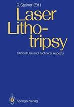 Laser Lithotripsy : Clinical Use and Technical Aspects.by, Steiner, Rudolf W., Verzenden
