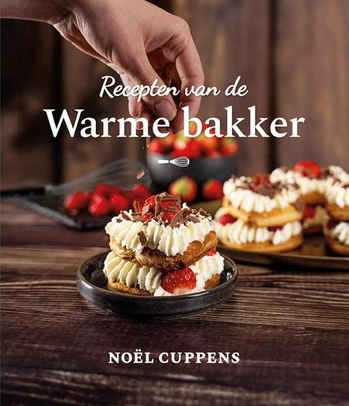 Recepten van de warme bakker 9789083270906 Noël Cuppens, Boeken, Overige Boeken, Zo goed als nieuw, Verzenden