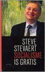 Socialisme Is Gratis 9789052408064, Boeken, Zo goed als nieuw, Steve Stevaert, Verzenden