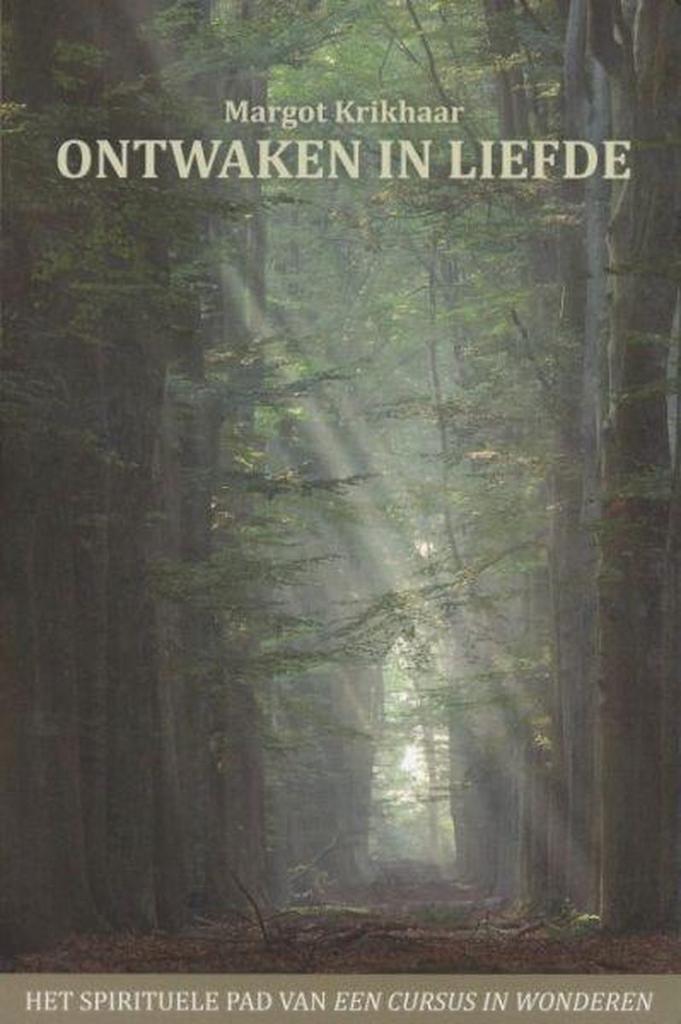 Ontwaken in liefde 9789490829018 Margot Krikhaar, Boeken, Esoterie en Spiritualiteit, Gelezen, Verzenden